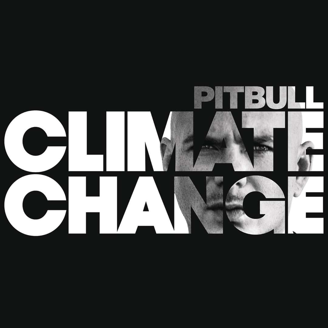 Portada de «Climate Change», de Pitbull: el nombre del disco en letras blancas sobre un primer plano en blanco y negro del rostro del cantante