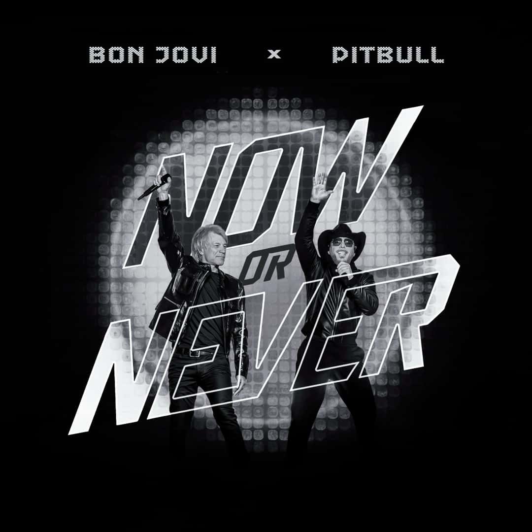 Portada del single «Now or Never», de Bon Jovi y Pitbull: los dos en un escenario, a contraluz, con el título en letras blancas grandes