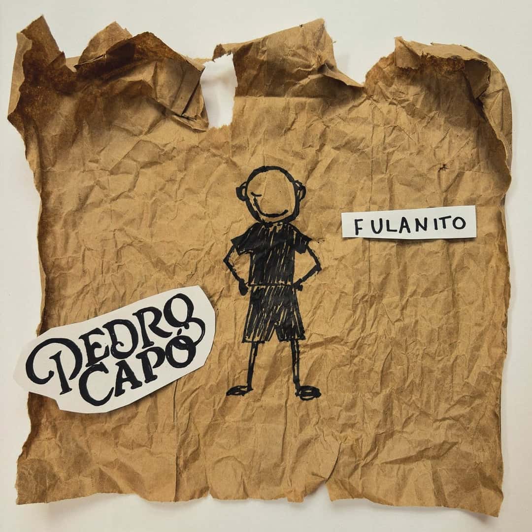 Portada oficial de «Fulanito»: un dibujo a mano de un hombrecito en trazo negro sobre un papel madera arrugado y rasgado, con los recortes «Pedro Capó» y «Fulanito»